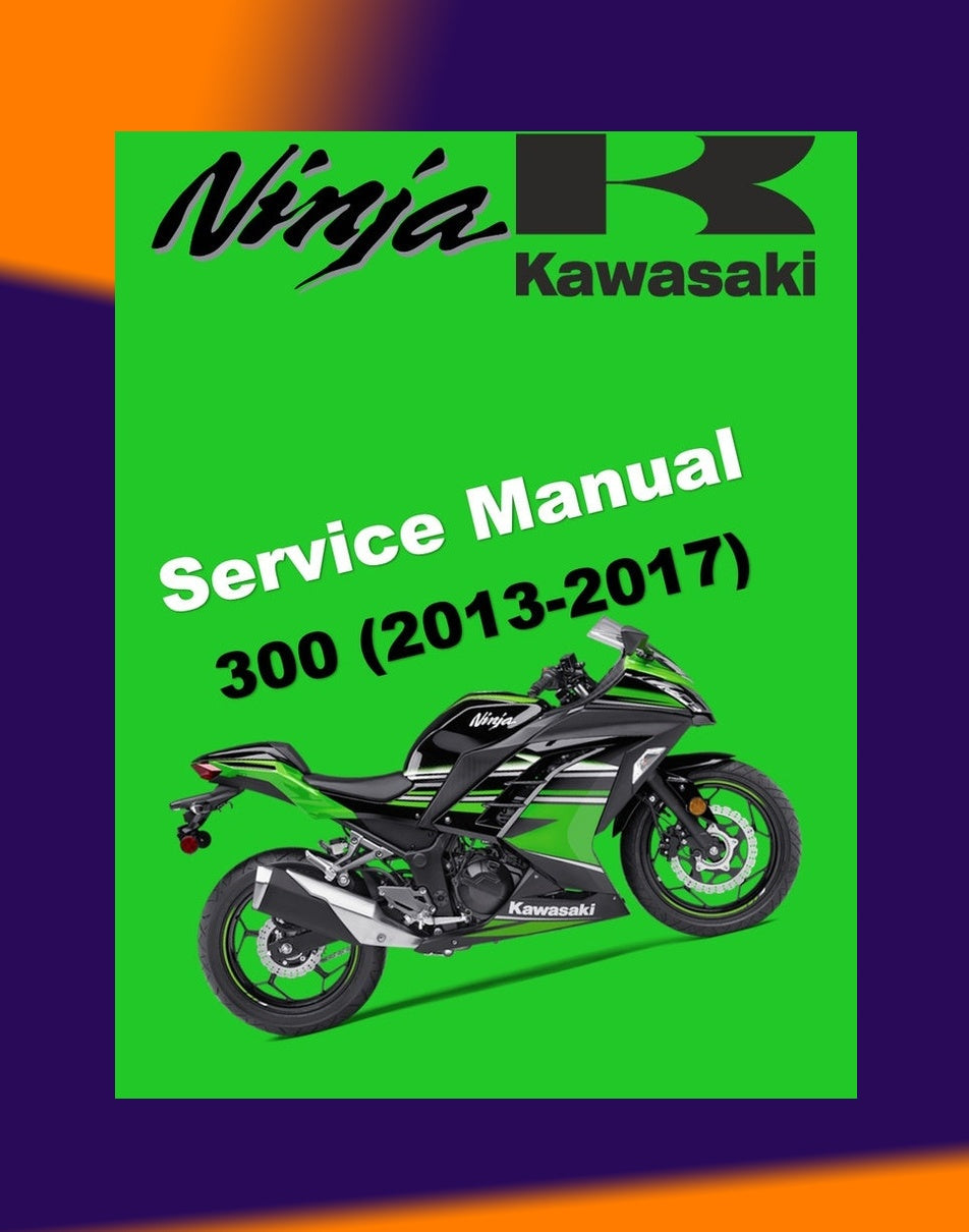 Kawasaki NINJA 300 2013-2017 Full Manual Set – Repair & Maintenance Manual and Spare Parts Catalog and User Handbook