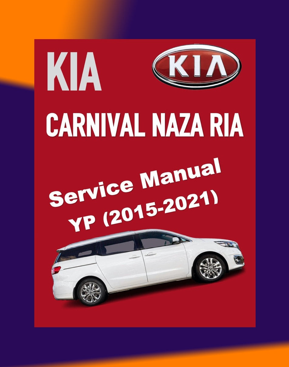 Naza RIA Kia CARNIVAL YP 2015-2021 Full Manual Set – Repair & Maintenance Manual