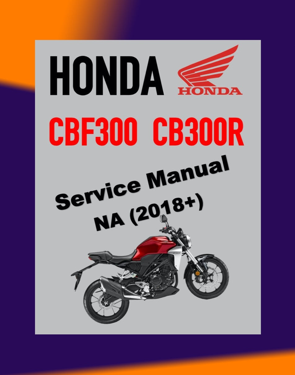 Honda CBF300 / CB300R 2018+ Full Manual Set – Repair & Maintenance Manual and Spare Parts Catalog and User Handbook