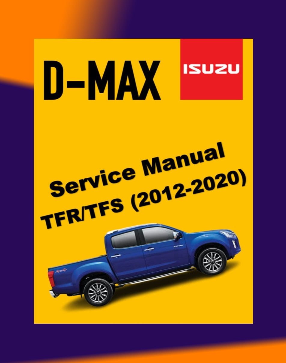 Isuzu D-MAX TFR / TFS 2012-2020 Full Manual Set – Repair & Maintenance Manual