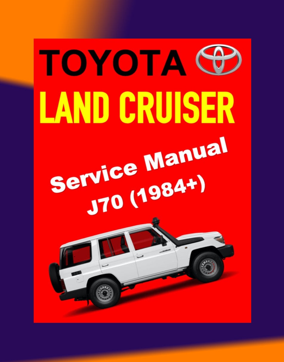 Toyota LAND CRUISER J70 1984+ Full Manual Set – Workshop Service Manual