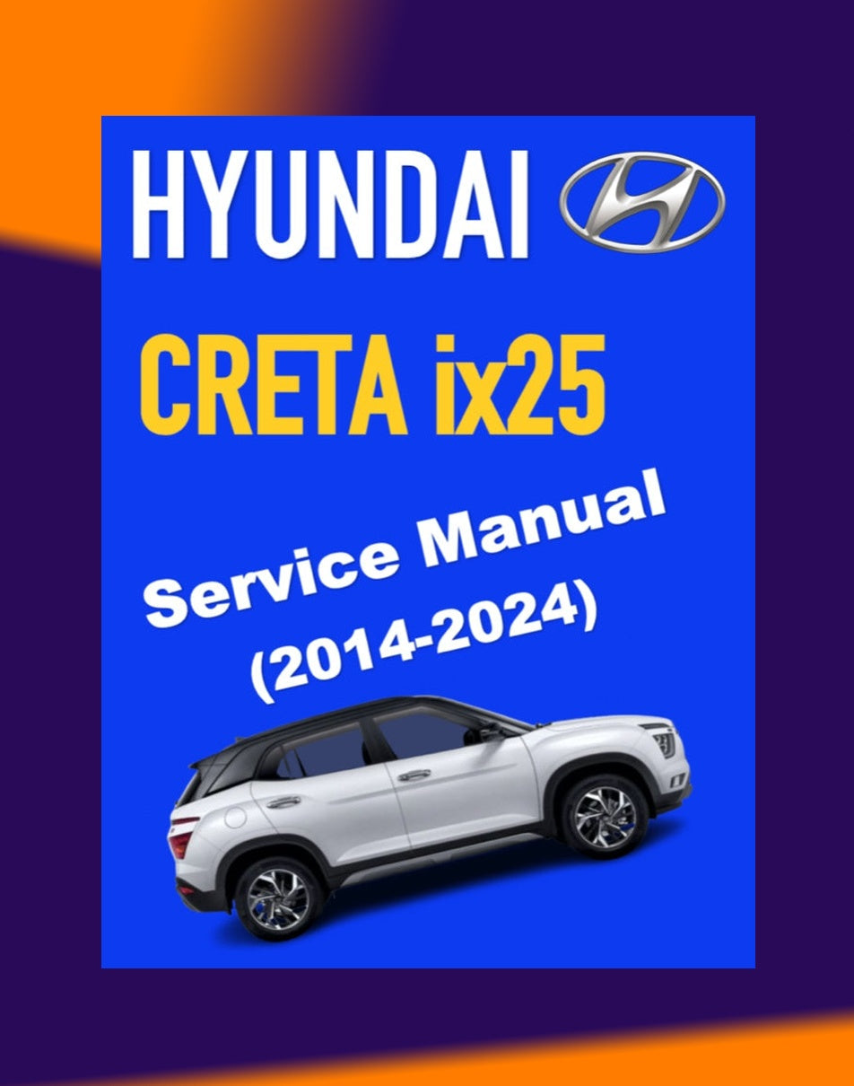 Hyundai CRETA ix25 2014-2024 Full Manual Set – Online Repair & Maintenance Manual