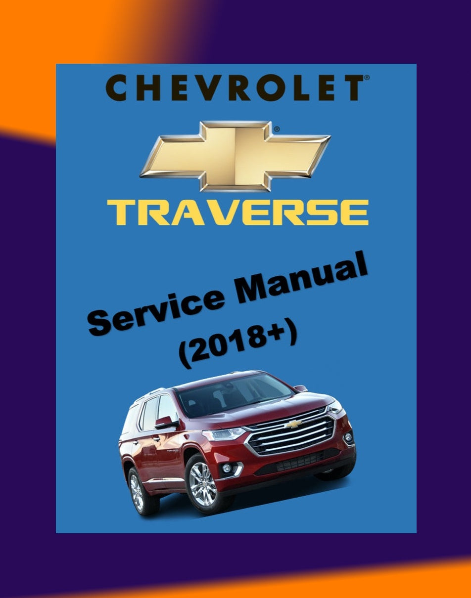 Chevrolet TRAVERSE 2018+ Full Manual Set – Repair & Maintenance Manual