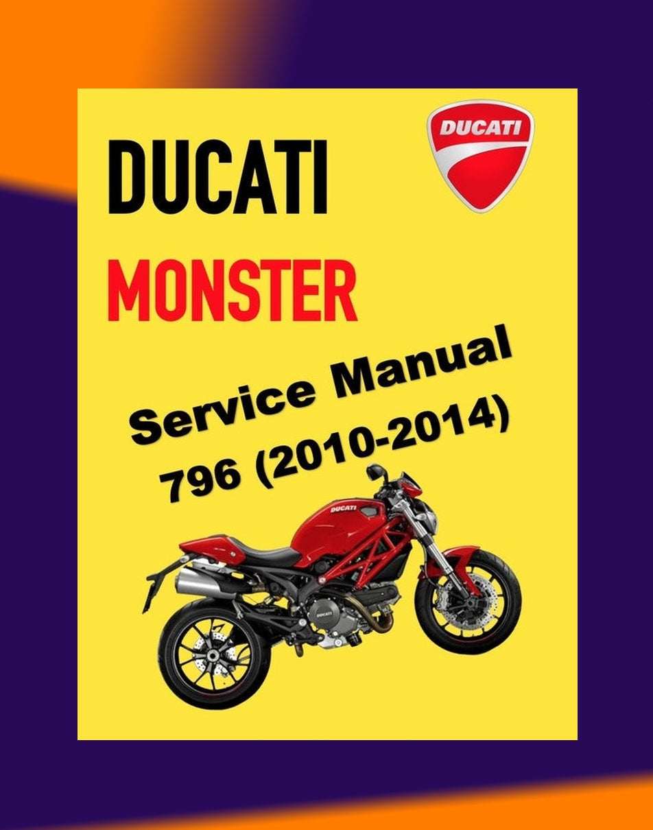 Ducati MONSTER 796 2010-2014 Full Manual Set – Service Repair Workshop Manual and Spare Parts Catalog and User Handbook