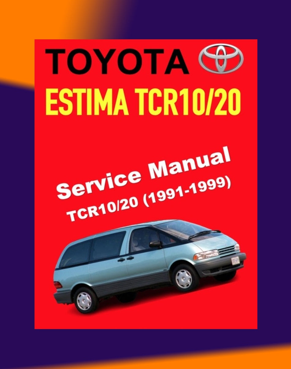 Toyota ESTIMA/PREVIA TCR10/20 1991-1999 Full Manual Set – Repair & Maintenance Manual