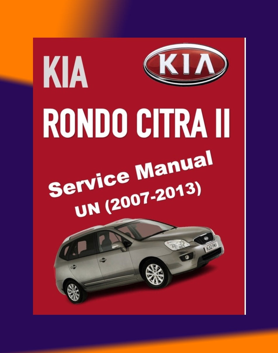 Naza CITRA II / Kia RONDO 2007-2013 Full Manual Set – Repair & Maintenance Manual
