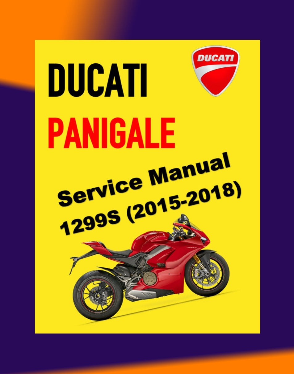 Ducati PANIGALE 1299S 2015-2018 Full Manual Set – Repair & Maintenance Manual and Spare Parts Catalog and OWNER's Manual