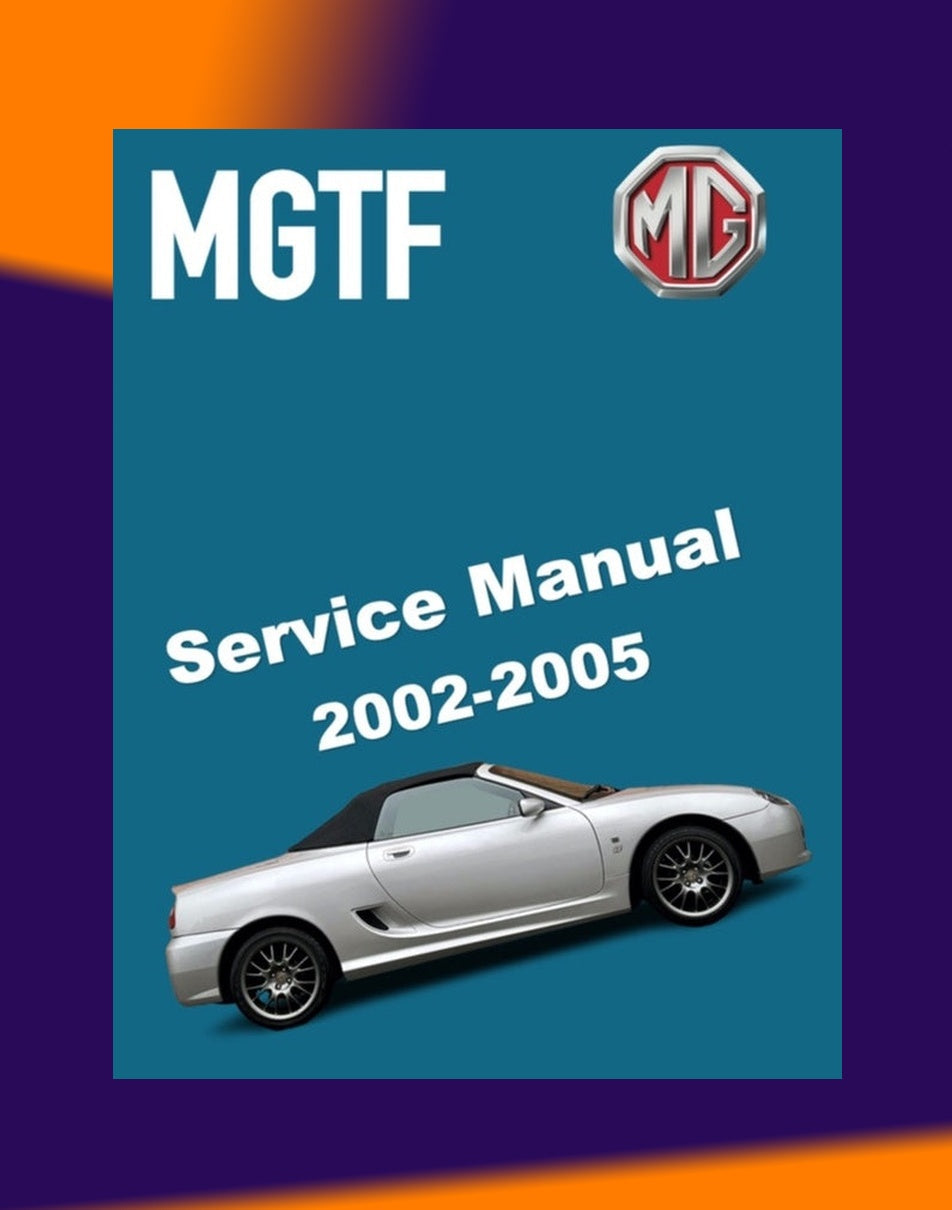 MG TF Rover 2002-2005 Full Manual Set – Service Repair Workshop Manual