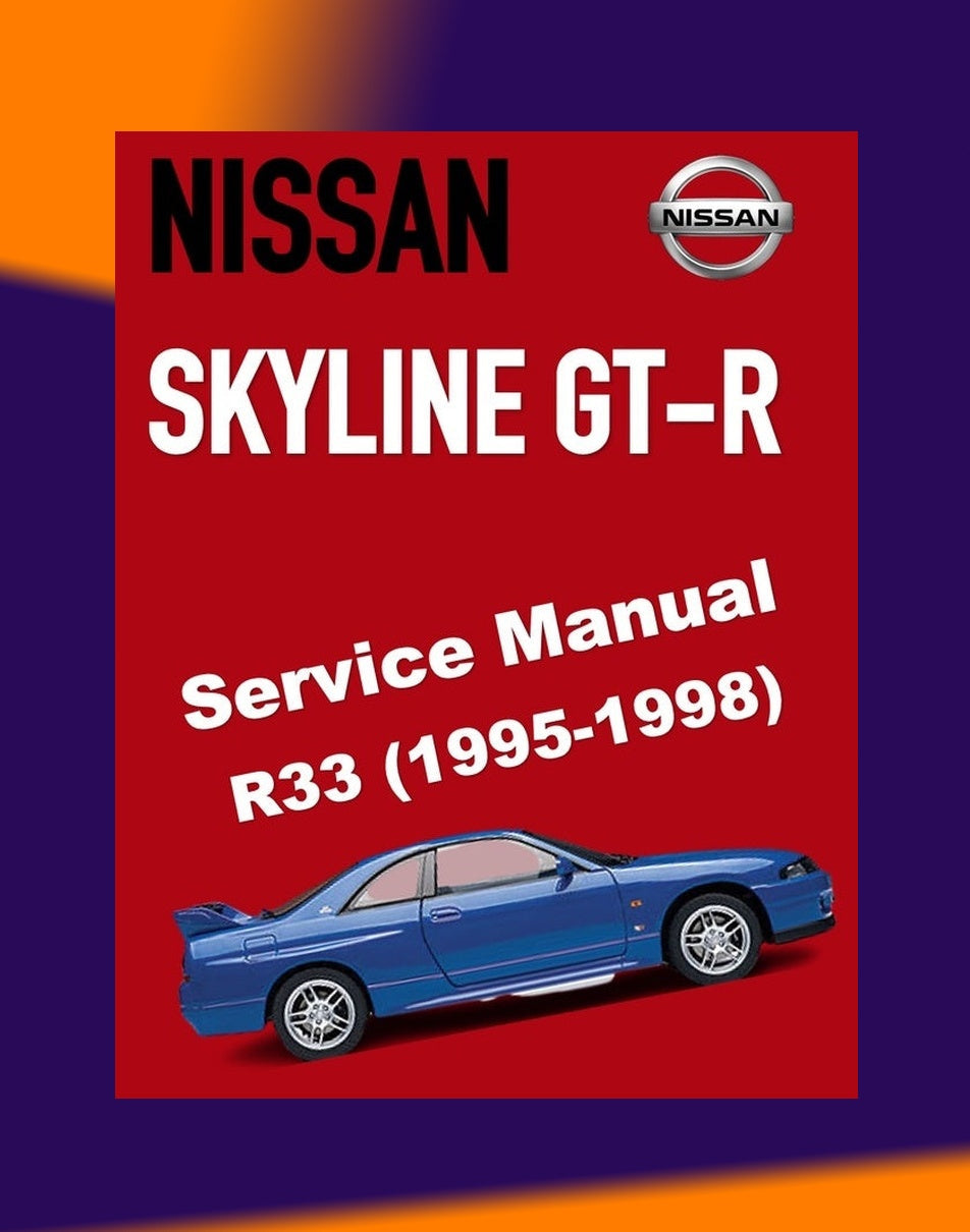Nissan SKYLINE GT-R R33 1995-1998 Full Manual Set – Repair & Maintenance Manual